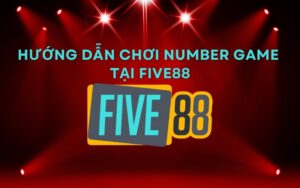 Number Game tại Five88 là một trò chơi cá cược trực tuyến thu hút đông đảo cược thủ