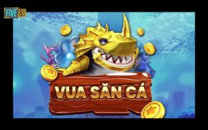 Các thể loại game Vua săn cá Five88